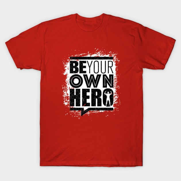 Be Your Own Hero T-Shirt by WARRIORS GYM